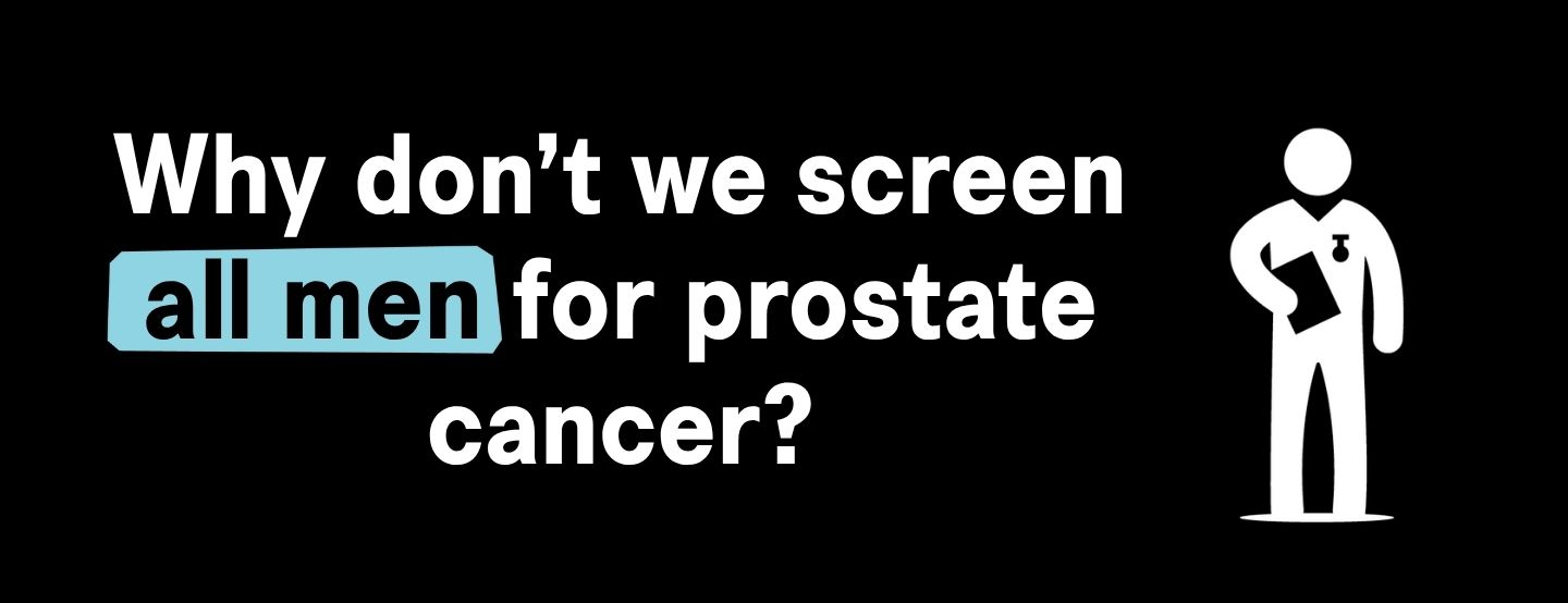 Why Don't We Have A Prostate Cancer Screening Programme N&V